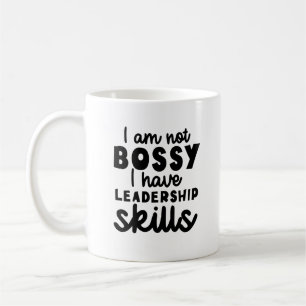 Not Bossy I have Leadership Skills, Funny Manager Coffee Mug