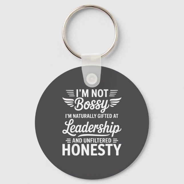 Not Bossy Leadership And Honesty Funny Saying Mens Keychain (Front)