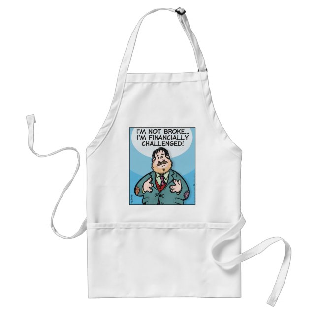 Not Broke Adult Apron (Front)