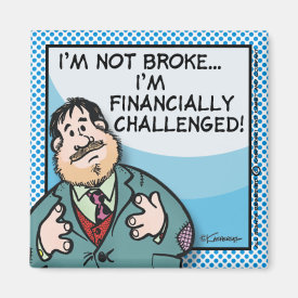 Not Broke Magnet