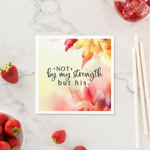 Not by my strength but His Christian Bible Quote Napkins