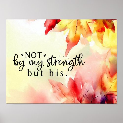 Not by my strength but His Christian Bible Quote Poster