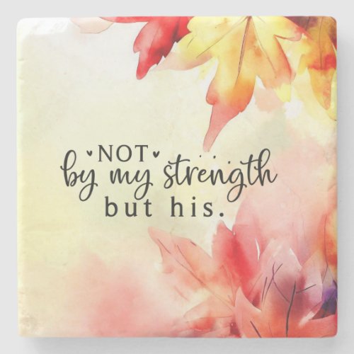 Not by my strength but His Christian Bible Quote Stone Coaster