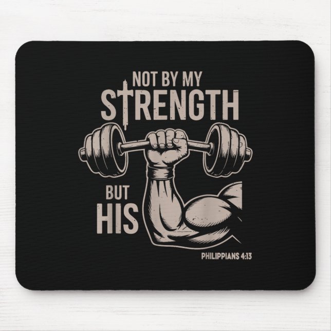 Not By My Strength But His Funny Christian Workout Mouse Pad (Front)