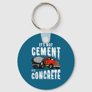 Not Cement Its Concrete Funny Concrete Mixer Keychain