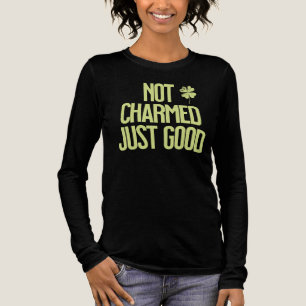 Not Charmed Just Good Shamrock Quote Tri-Blend Shirt