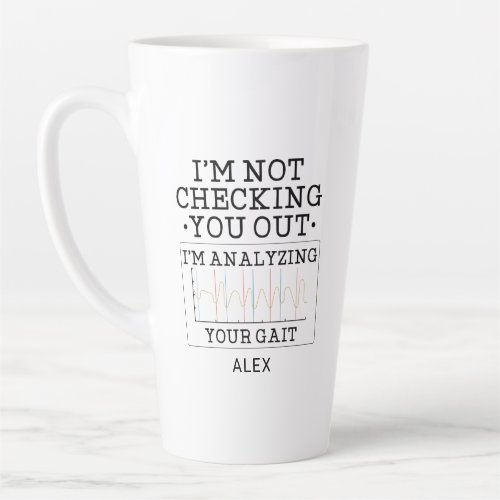 Not Checking You Out Physical Therapist Fun Custom Latte Mug