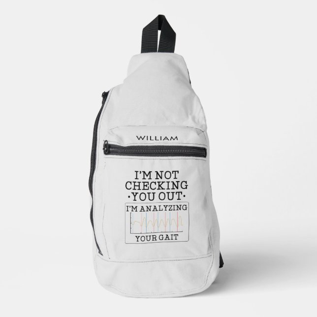 Not Checking You Out Physical Therapist Fun Custom Sling Bag (Front)