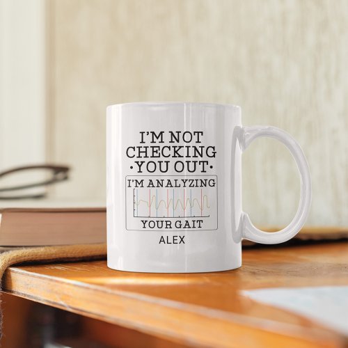 Not Checking You Out Physical Therapist Fun Custom Two_Tone Coffee Mug
