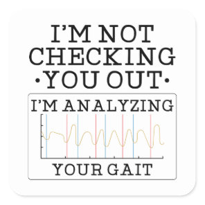 Not Checking You Out Physical Therapist Fun Square Sticker