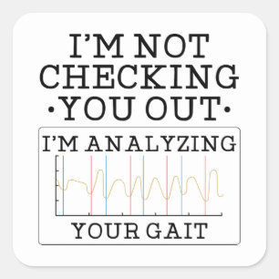 Not Checking You Out Physical Therapist Fun Square Sticker