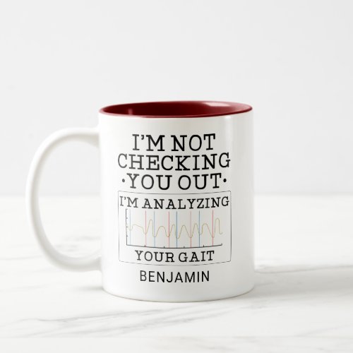 Not Checking You Out Physical Therapist Gag Two_Tone Coffee Mug