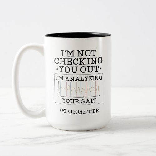 Not Checking You Out Physical Therapist Gag Two_Tone Coffee Mug