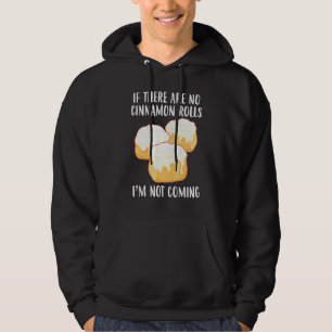Not Coming Baker Foodie Cinnamon Rolls Hoodie