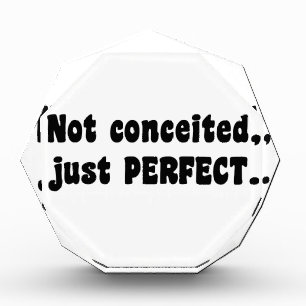 Not Conceited, Just Perfect Award