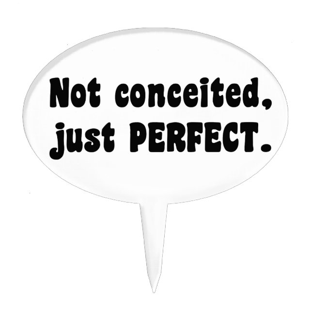Not Conceited, Just Perfect Cake Topper (Front)