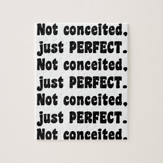 Not Conceited, Just Perfect Jigsaw Puzzle (Vertical)