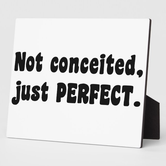 Not Conceited, Just Perfect Plaque (Side)