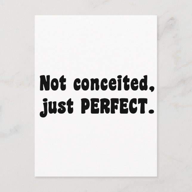 Not Conceited, Just Perfect Postcard (Front)