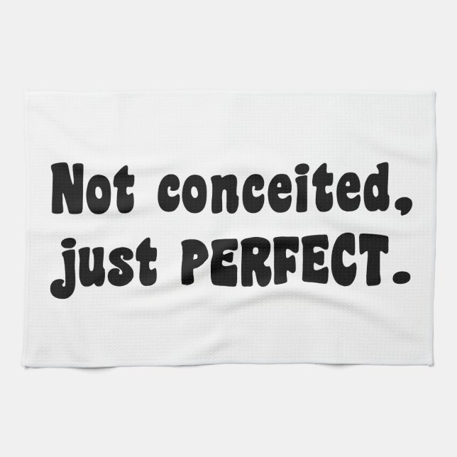Not Conceited, Just Perfect Towel (Horizontal)