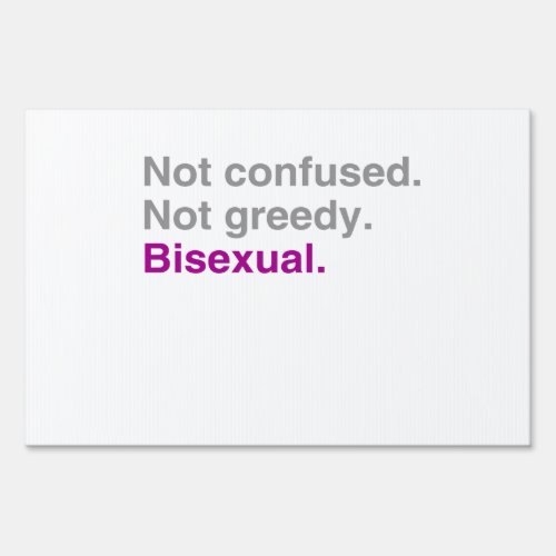 Not confused Not greedy Bisexual Sign