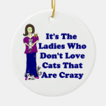(not Crazy) Cat Lady Ceramic Ornament at Zazzle