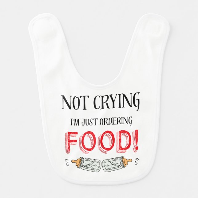 Not crying funny baby quote bib (Front)