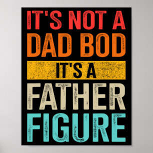 Not Dad Bod Father Figure For Fathers Day Birthday Poster