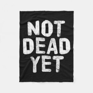 Not Dead Ye Funny Undead Zombie Veteran Fleece Blanket