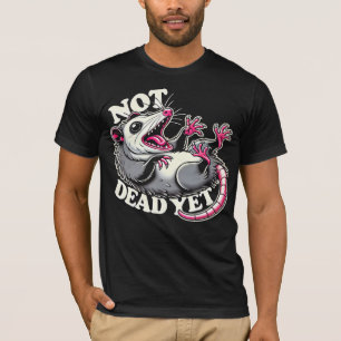 Not Dead Yet Funny Opossum T-Shirt – Humorous Anim
