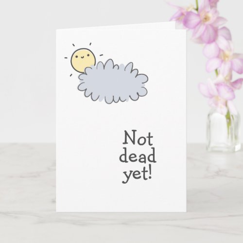 Not Dead Yet Happy Cancerversary Card