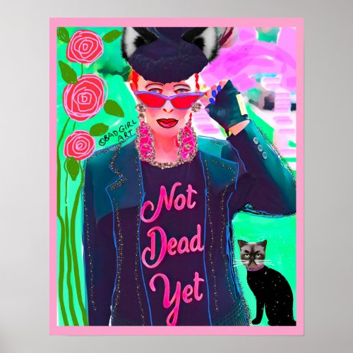 NOT DEAD YET _POSTER bad girl art Poster