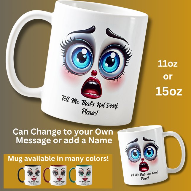 Not Decaf, Please!,  Fabulous Eyes Funny Face Coffee Mug (Creator Uploaded)