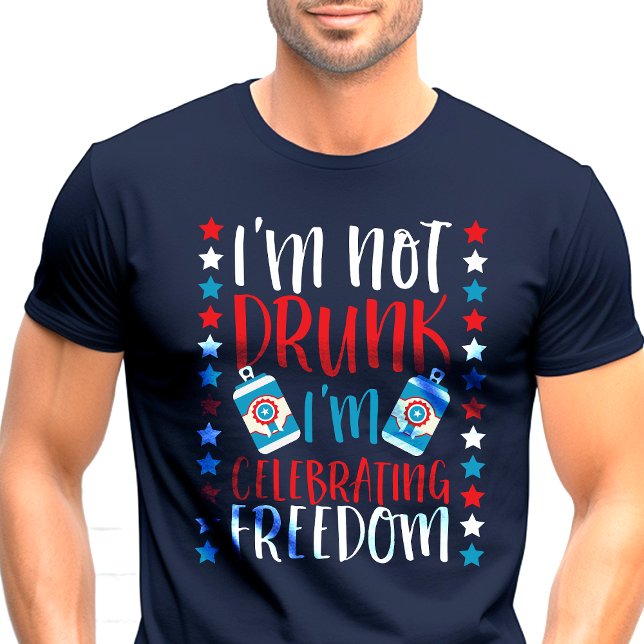 Not Drunk Celebrating Freedom Patriotic T-Shirt (Creator Uploaded)