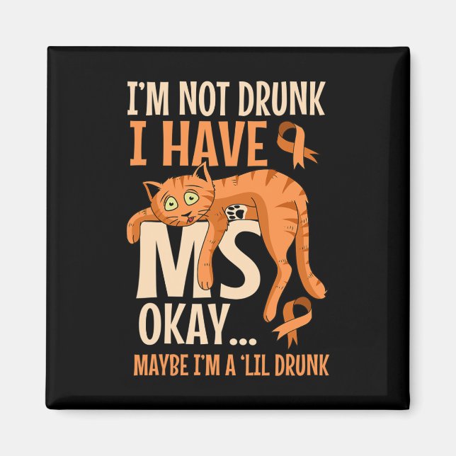 Not Drunk I Have Ms Patient Multiple Sclerosis Cat Magnet (Front)