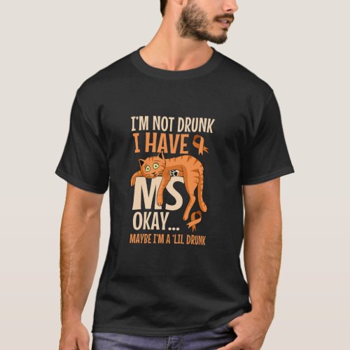 Not Drunk I Have Ms Patient Multiple Sclerosis Cat T_Shirt