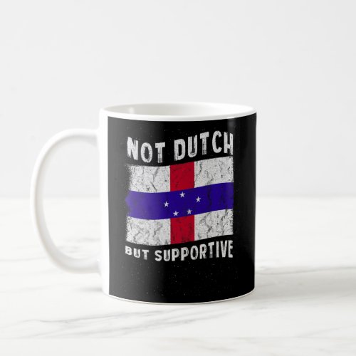 Not Dutch But Supportive National Flag Inspiration Coffee Mug