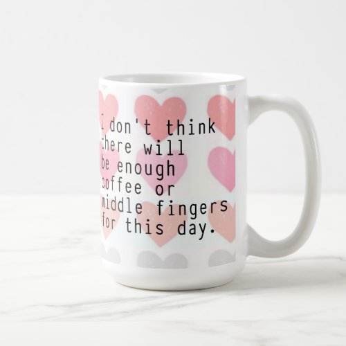 Not Enough Coffee Or Middle Fingers Mug
