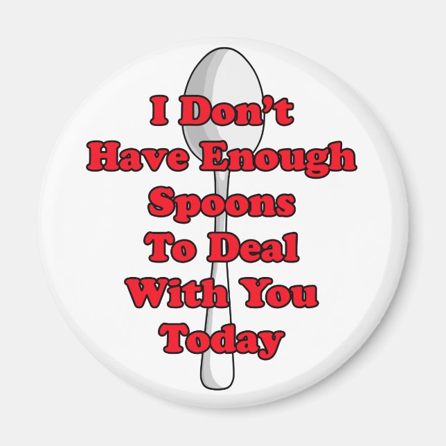 Not Enough Spoons! Magnet (Front)