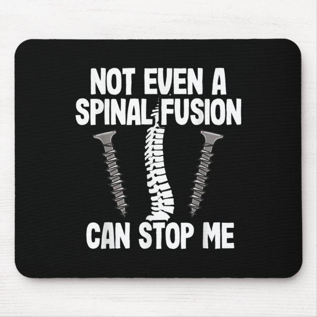 Not Even A Snal Fusion Can Stop Me Back Surgery Re Mouse Pad (Front)