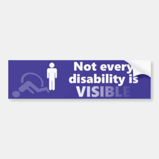 Not Every Disability is Visible Bumper Sticker