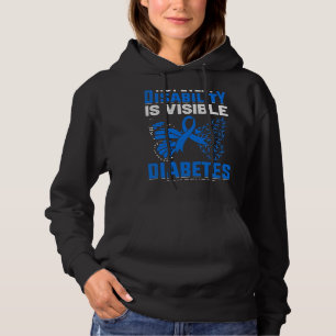 Not Every Disability Is Visible Diabetes Awareness Hoodie
