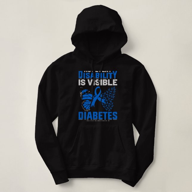 Not Every Disability Is Visible Diabetes Awareness Hoodie (Design Front)