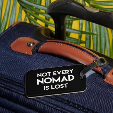 Not Every Nomad is Lost - Fun Travel Quote 