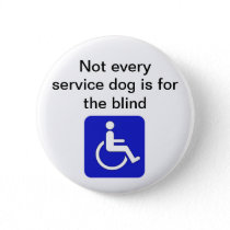 not every service dog is for the blind disabled button