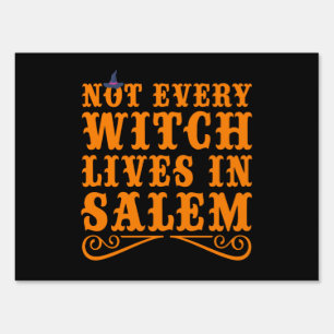 Not every witch live in salem Funny Halloween Gift Sign