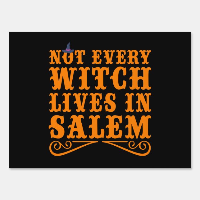 Not every witch live in salem Funny Halloween Gift Sign (Front)