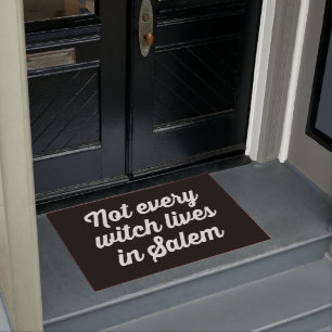 NOT EVERY WITCH LIVES IN SALEM  DOORMAT