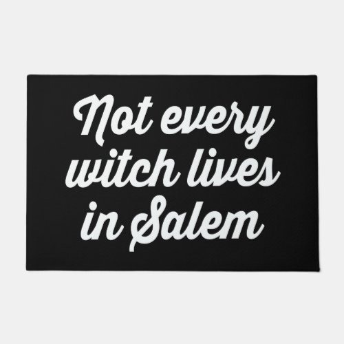 NOT EVERY WITCH LIVES IN SALEM  DOORMAT