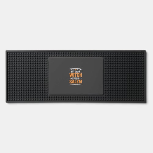 Not Every Witch Lives In Salem Halloween Witch Des Bar Mat